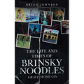 The Life and Times of Brinsky Noodles: Grave Moments