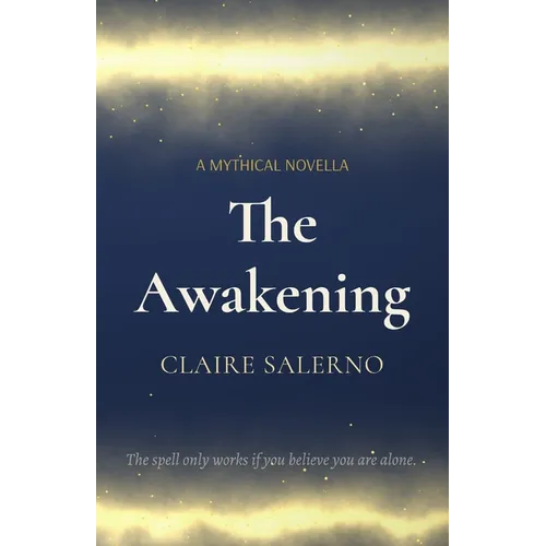The Awakening: A Mythical Novella
