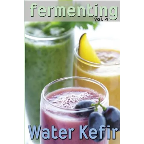 Fermenting vol. 4: Water Kefir