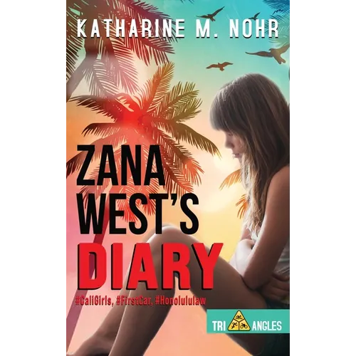 Zana West's Diary: #CaliGirls, #FirstCar, and #HonoluluLaw