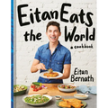 Eitan Eats the World: New Comfort Classics to Cook Right Now: A Cookbook