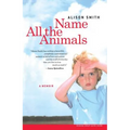 Name All the Animals: A Memoir