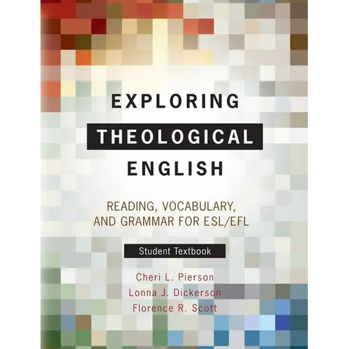 Exploring Theological English: Reading, Vocabulary, and Grammar for ESL/EFL