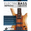 Electric Bass: Improve Your Groove