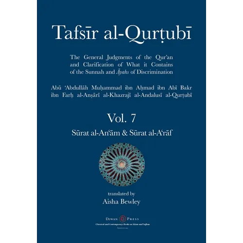 Tafsir al-Qurtubi Vol. 7 Sūrat al-An'ām - Cattle & Sūrat al-A'rāf - The Ramparts