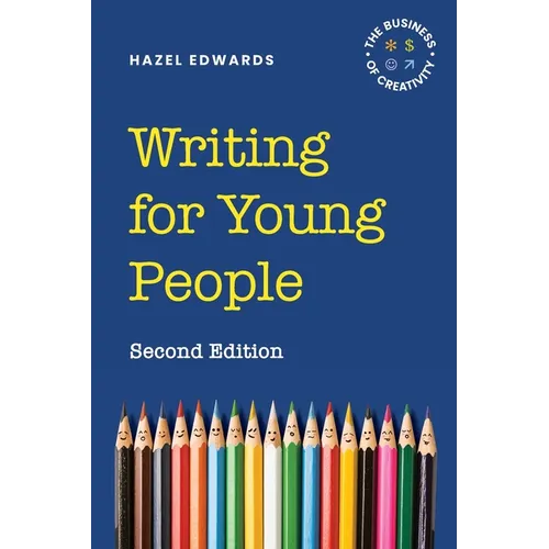 Writing for Young People: The Business of Creativity