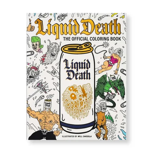 Liquid Death: The Official Coloring Book: Illustrated by Will Carsola