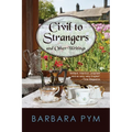 Civil to Strangers and Other Writings