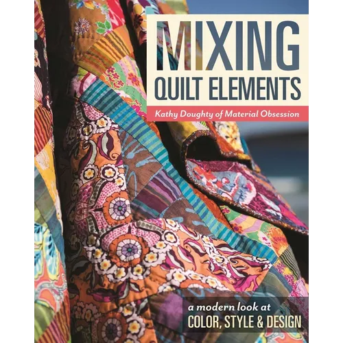 Mixing Quilt Elements - Print-On-Demand Edition