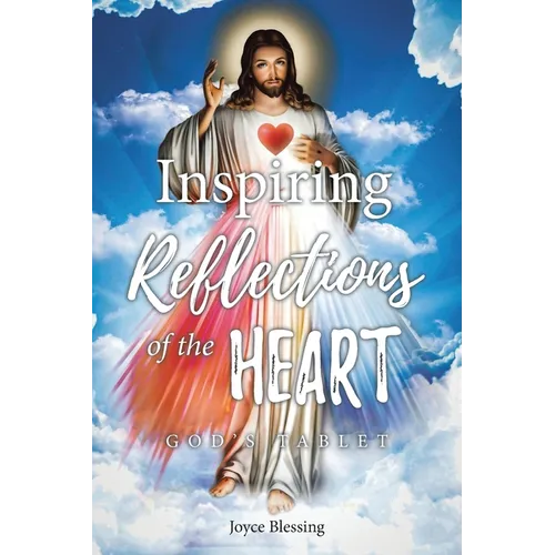 Inspiring Reflections of the Heart: God's Tablet