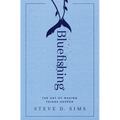 Bluefishing: The Art of Making Things Happen