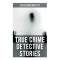 True Crime Detective Stories