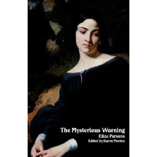 The Mysterious Warning: A German Tale (Northanger Abbey Horrid Novels)