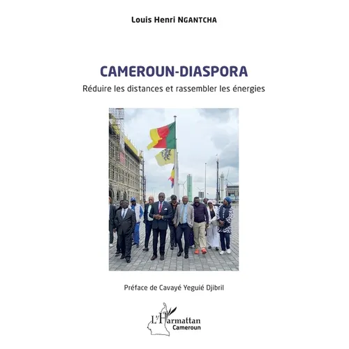 Cameroun-diaspora: Réduire les distances et rassembler les énergies