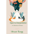 Open to Interpretation A Collection of Poems