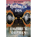 Empire's Son, Empire's Orphan: The Fantastical Lives of Ikbal and Idries Shah