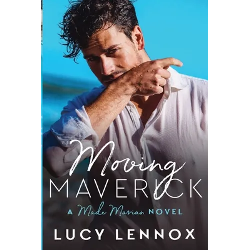 Moving Maverick: Made Marian Series Book 5