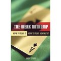 The Weak Notrump: How to Play It, How to Play Against It