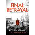 Final Betrayal: An absolutely gripping crime thriller