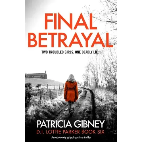 Final Betrayal: An absolutely gripping crime thriller