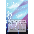 De Spectaculis: The Shows