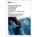 Intelligent Multimedia Technologies for Financial Risk Management: Trends, Tools and Applications