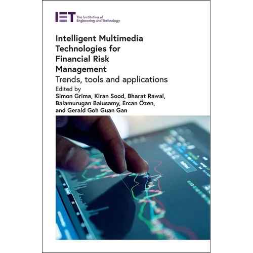 Intelligent Multimedia Technologies for Financial Risk Management: Trends, Tools and Applications