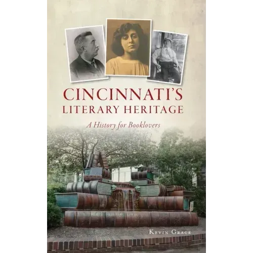 Cincinnati's Literary Heritage: A History for Booklovers