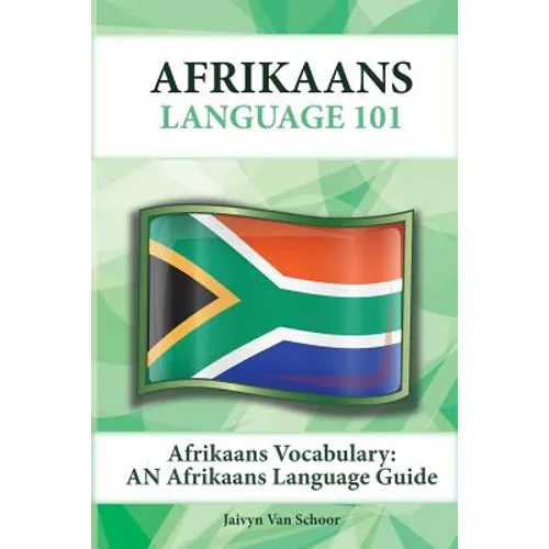 Afrikaans Vocabulary: An Afrikaans Language Guide