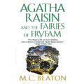 Agatha Raisin and the Fairies of Fryfam: An Agatha Raisin Mystery