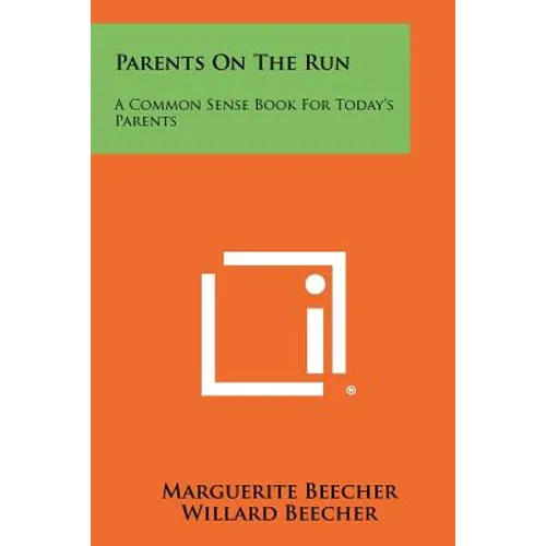 Parents On The Run: A Common Sense Book For Today's Parents