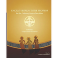 English Psalm-Tone Propers for the Liturgical Year: LIturgical Seasons and Feast Days