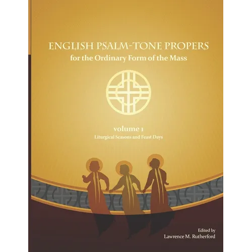 English Psalm-Tone Propers for the Liturgical Year: LIturgical Seasons and Feast Days