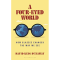 A Four-Eyed World: How Glasses Changed the Way We See