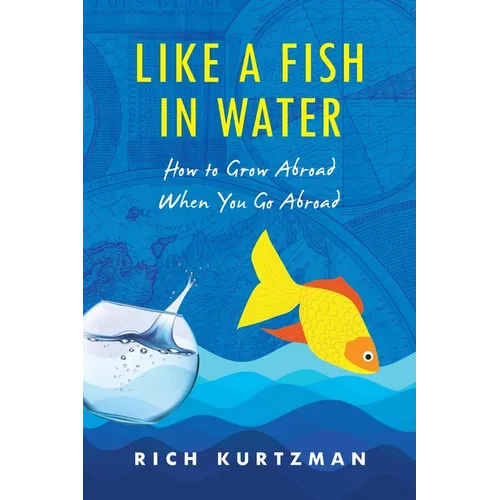 Like a Fish in Water: How to Grow Abroad When You Go Abroad