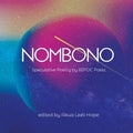 Nombono: Anthology of Speculative Poetry by BIPOC Creators from Around the World