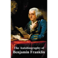 The Autobiography of Benjamin Franklin