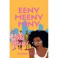 Eeny Meeny Miny No More