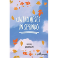 Cuatro meses un segundo