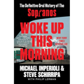 Woke Up This Morning: The Definitive Oral History of the Sopranos