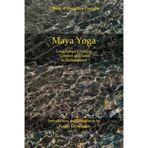 Maya Yoga: Longchenpa's Finding Comfort and Ease in Enchantment
