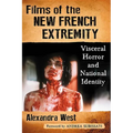 Films of the New French Extremity: Visceral Horror and National Identity