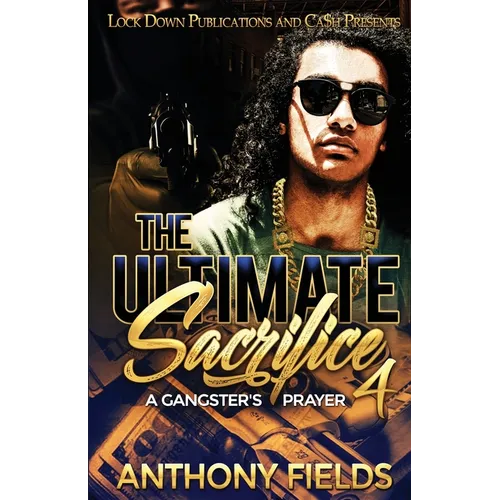 The Ultimate Sacrifice 4: A Gangster's Prayer