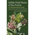 Edible Wild Plants of the Prairie: An Ethnobotanical Guide