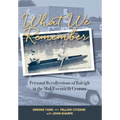 What We Remember: Personal Recollections of Raleigh