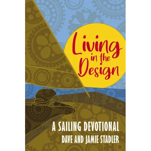 Living in the Design: A Sailing Devotional