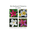 My Backyard Plumeria: A Photo Essay on the Plumeria Flower