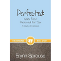 Perfected: God's Best Reserved For You: A Study of Hebrews