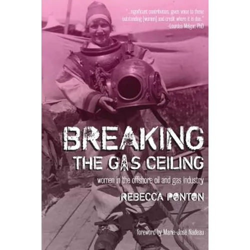 Breaking the Gas Ceiling: Women in the Offshore Oil and Gas Industry