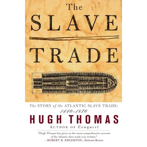 The Slave Trade: The Story of the Atlantic Slave Trade: 1440 - 1870